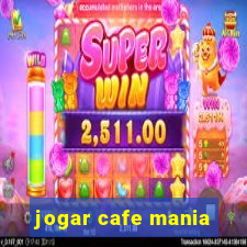 jogar cafe mania